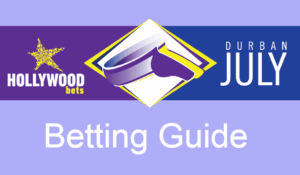 Hollywoodbets Durban July Betting Guide